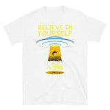 Believe in Yourself and Aliens Short-Sleeve Unisex T-Shirt