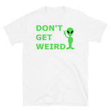 Don't Get Weird Short-Sleeve Unisex T-Shirt