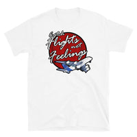 Catch Flights Not Feelings 21 Short-Sleeve Unisex T-Shirt