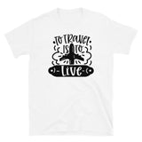 To Travel is to Live Short-Sleeve Unisex T-Shirt