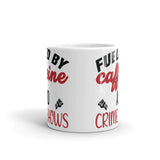 Fueled by Caffeine and Crime Shows White glossy mug