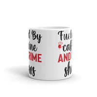 Fueled by Caffeine and Crime Shows White glossy mug