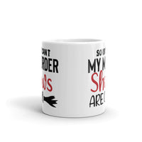 Sorry I Can't My Murder Shows are On White glossy mug