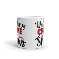 I'd Rather be Watching True Crime Shows White glossy mug