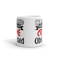 Stressed Blessed & True Crime Obsessed White glossy mug