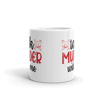 Talk Murder with Me White glossy mug