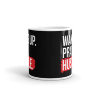 Wake Up. Pray. Hustle. White glossy mug