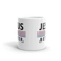 Jesus is Better White glossy mug