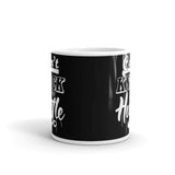 Can't Knock the Hustle White glossy mug