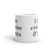 I Hate Everyone & Pants White glossy mug