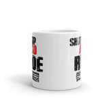 Shut Up and Ride White glossy mug