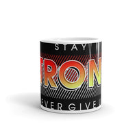 Stay Strong Never Give Up White glossy mug