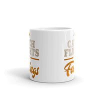 Catch Flights Not Feelings 8 White glossy mug