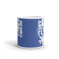 Catch Flights Not Feelings 9 White glossy mug