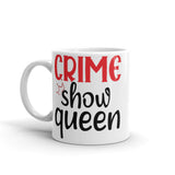 Crime Show Queen White glossy mug