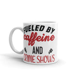 Fueled by Caffeine and Crime Shows White glossy mug