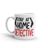 Stay at Home Detective White glossy mug