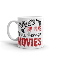 Fueled by Fine Wine & Horror Movies White glossy mug