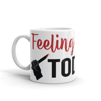 Feeling Stabby Today (Option 2) White glossy mug