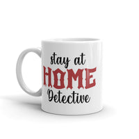 Stay at Home Detective White glossy mug