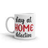 Stay at Home Detective White glossy mug