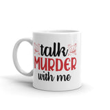 Talk Murder with Me White glossy mug