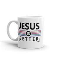 Jesus is Better White glossy mug