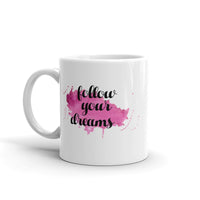 Follow Your Dreams White glossy mug