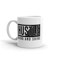 Hustle (Grind and Shine) White glossy mug