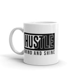 Hustle (Grind and Shine) White glossy mug