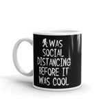 Was Social Distancing Before it was Cool White glossy mug