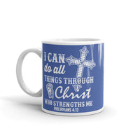 I Can Do All Things Through Christ White glossy mug