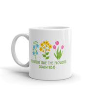 Flourish Like the Flowers White glossy mug