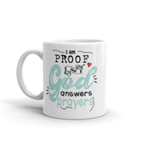 I am Proof that God Answers Prayers White glossy mug