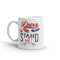 Dare to Stand Out White glossy mug