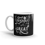 Don't Be Afraid to Be Great White glossy mug