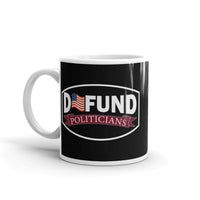 Defund Politicians White glossy mug