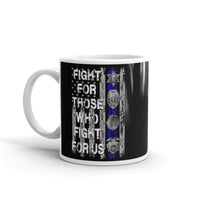 Fight for Those Who Fight for Us White glossy mug