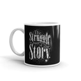 The Struggle is Part of the Story White glossy mug