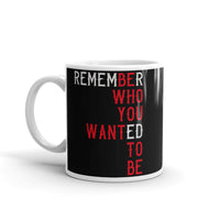 Be Who You Want to Be White glossy mug