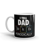 I Tell Dad Jokes Periodically White glossy mug