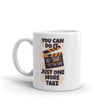 Just One More Take White glossy mug