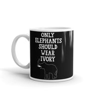 Only Elephants Should Wear Ivory White glossy mug