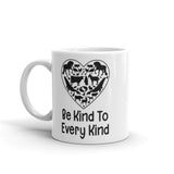 Be Kind to Every Kind White glossy mug