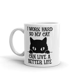 So My Cat Can Live a Better Life White glossy mug