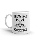 Show Me Your Kitties White glossy mug