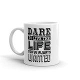 Dare to Live White glossy mug