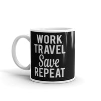 Work Travel Save Repeat White glossy mug