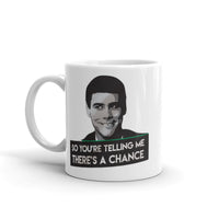 So You're Telling Me There's a Chance White glossy mug