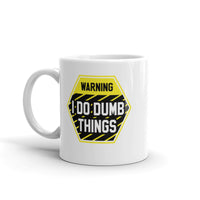 I Do Dumb Things White glossy mug